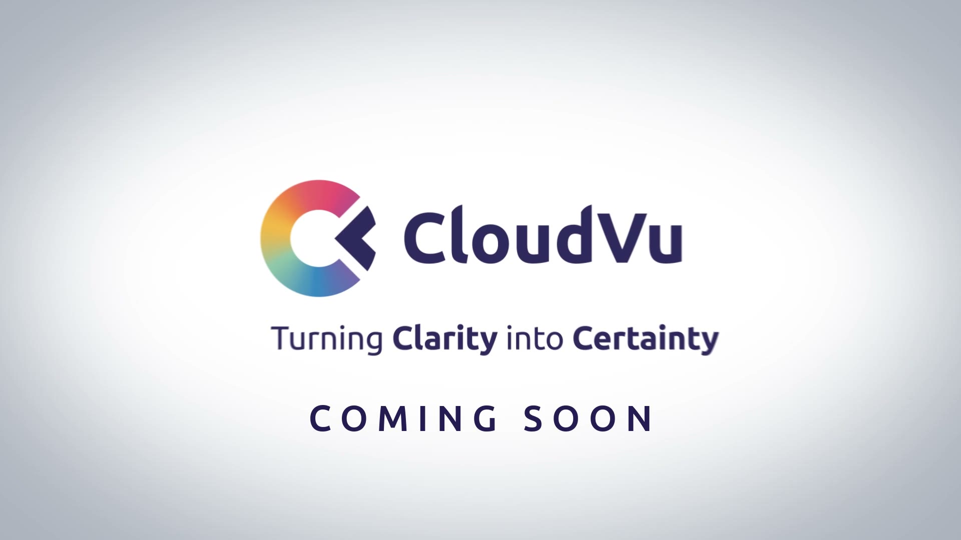 CloudVu — Turning Clarity into Certainty. Coming soon.